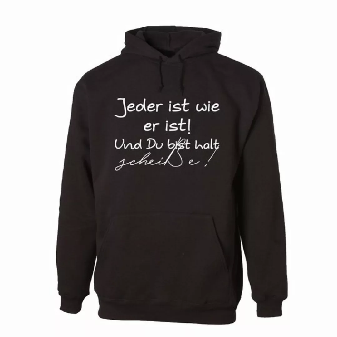 G-graphics Hoodie Jeder ist wie er ist! Und Du bist halt scheiße! Unisex mi günstig online kaufen