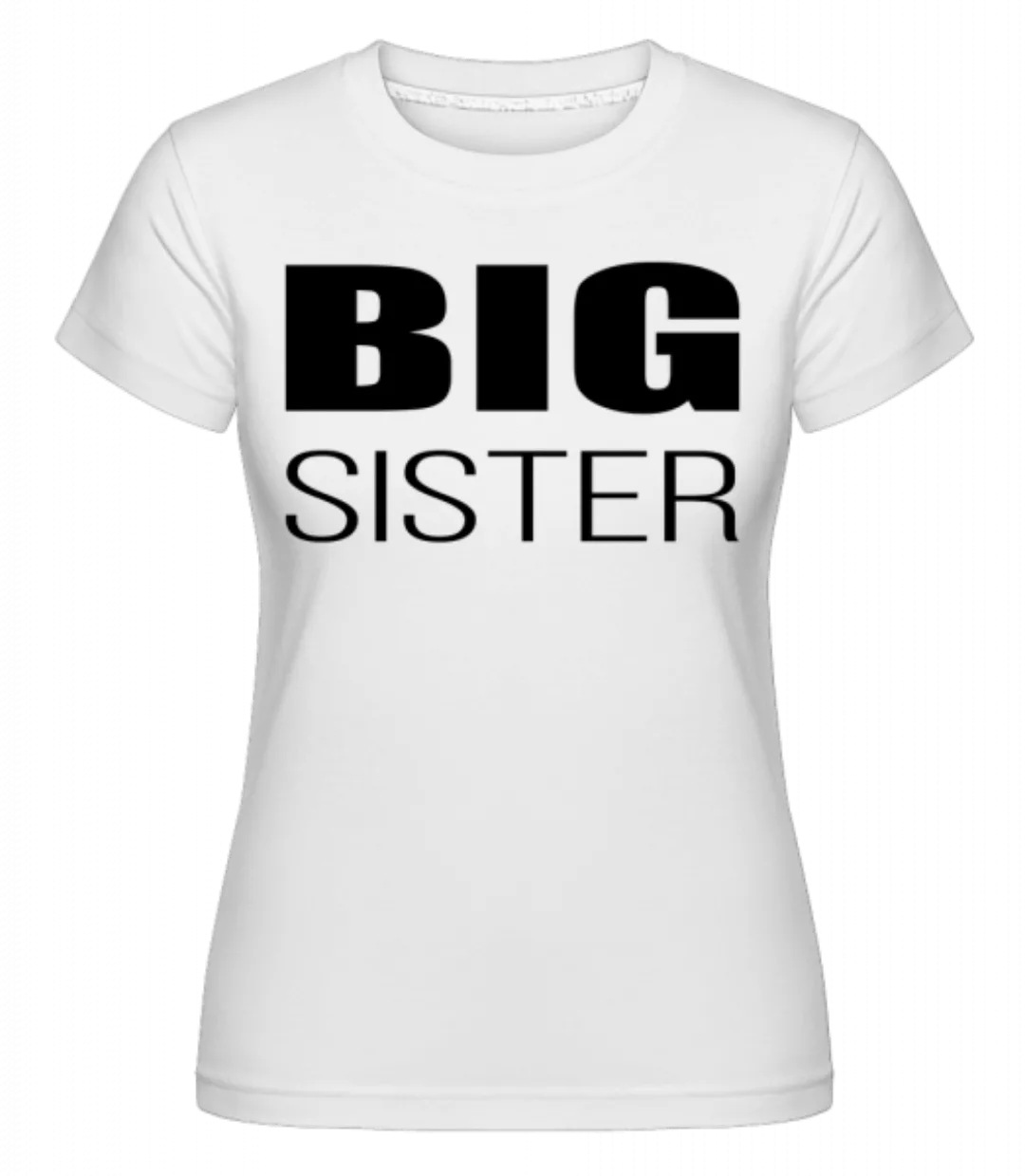 Big Sister · Shirtinator Frauen T-Shirt günstig online kaufen