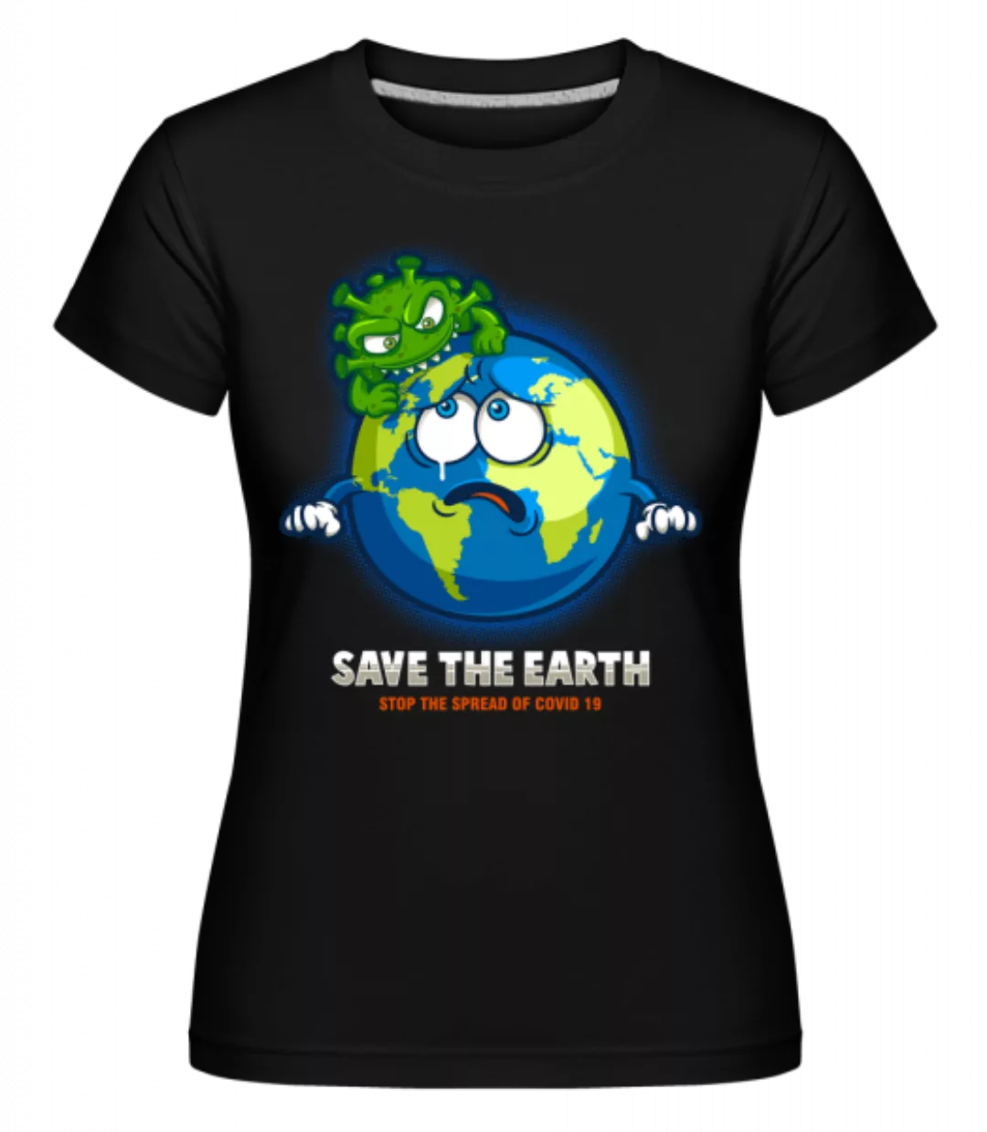 Save The World · Shirtinator Frauen T-Shirt günstig online kaufen