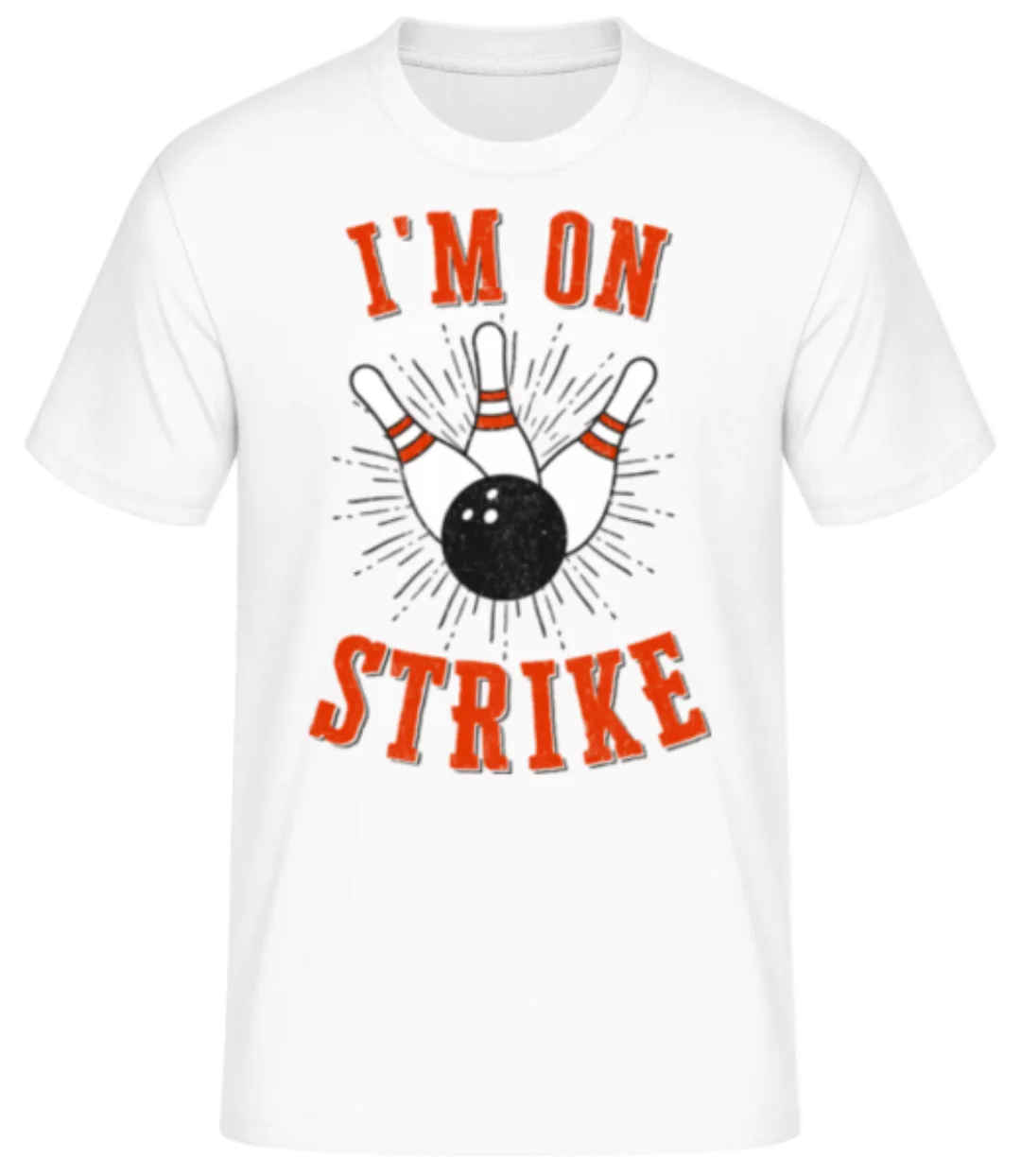 I'm On Strike · Männer Basic T-Shirt günstig online kaufen
