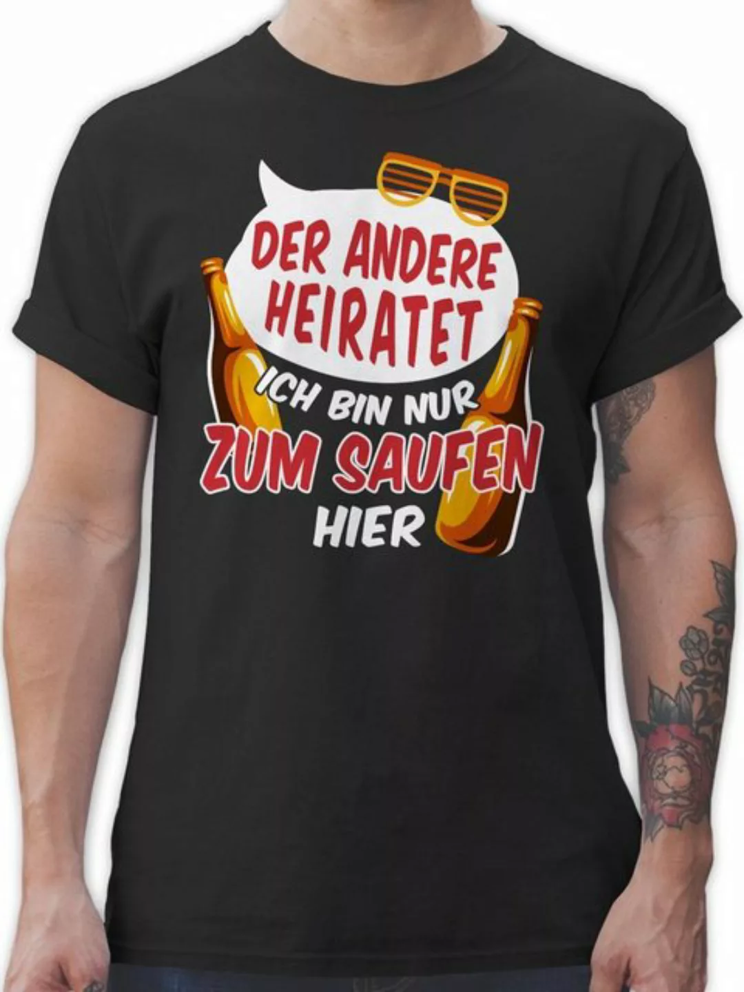 Shirtracer T-Shirt Der andere heiratet Ich bin nur zum Saufen hier JGA Männ günstig online kaufen