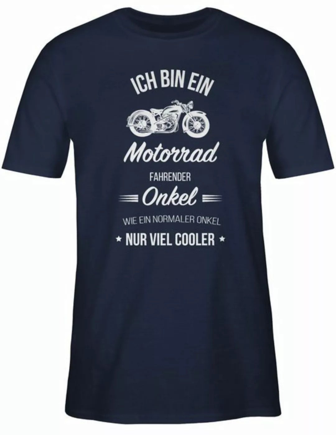 Shirtracer T-Shirt Ich bin ein Motorrad fahrender Onkel Onkel günstig online kaufen