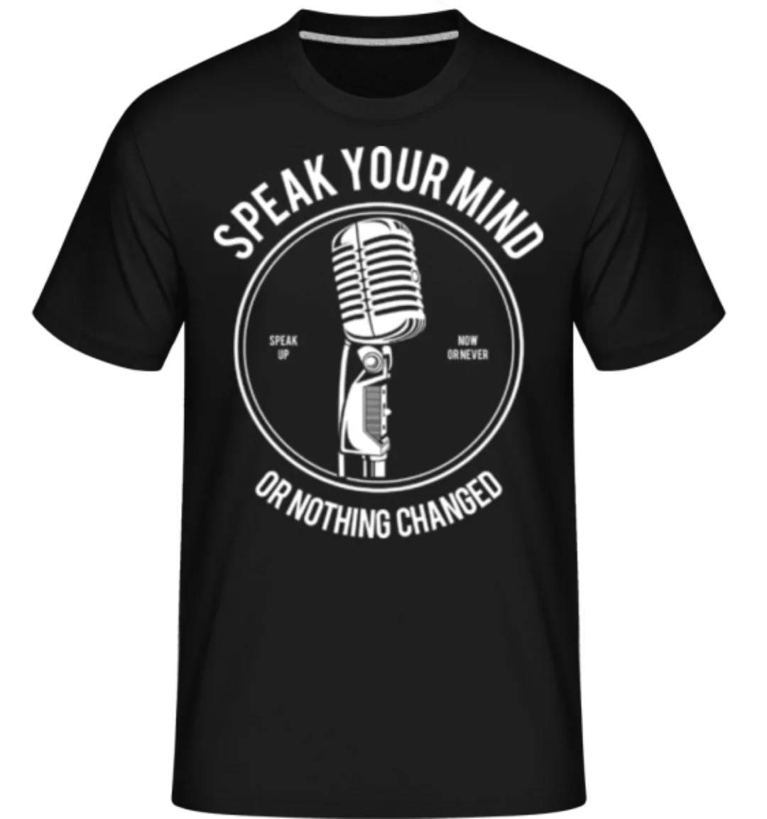 Speak Your Mind · Shirtinator Männer T-Shirt günstig online kaufen