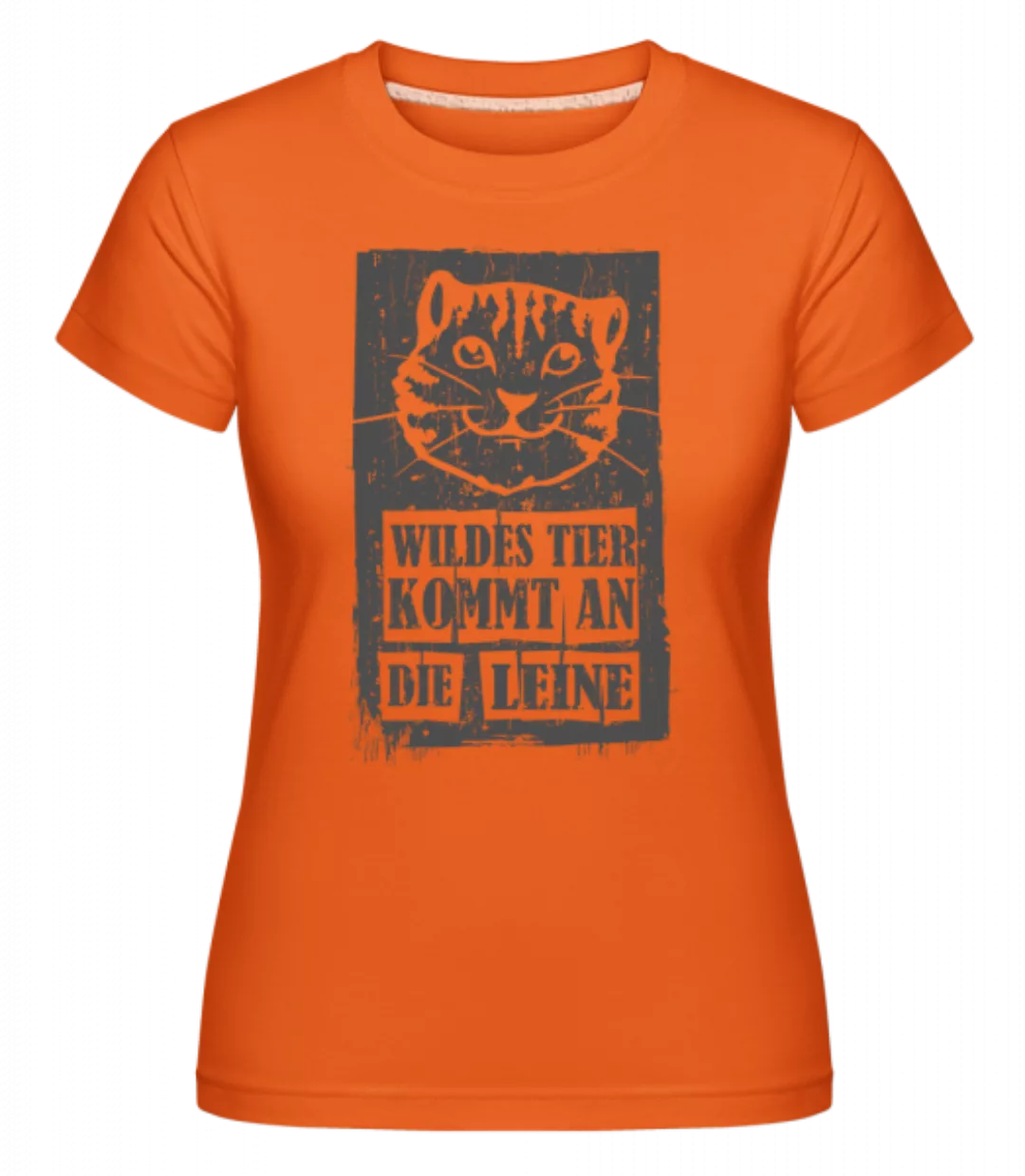 Wildes Tier An Die Leine · Shirtinator Frauen T-Shirt günstig online kaufen