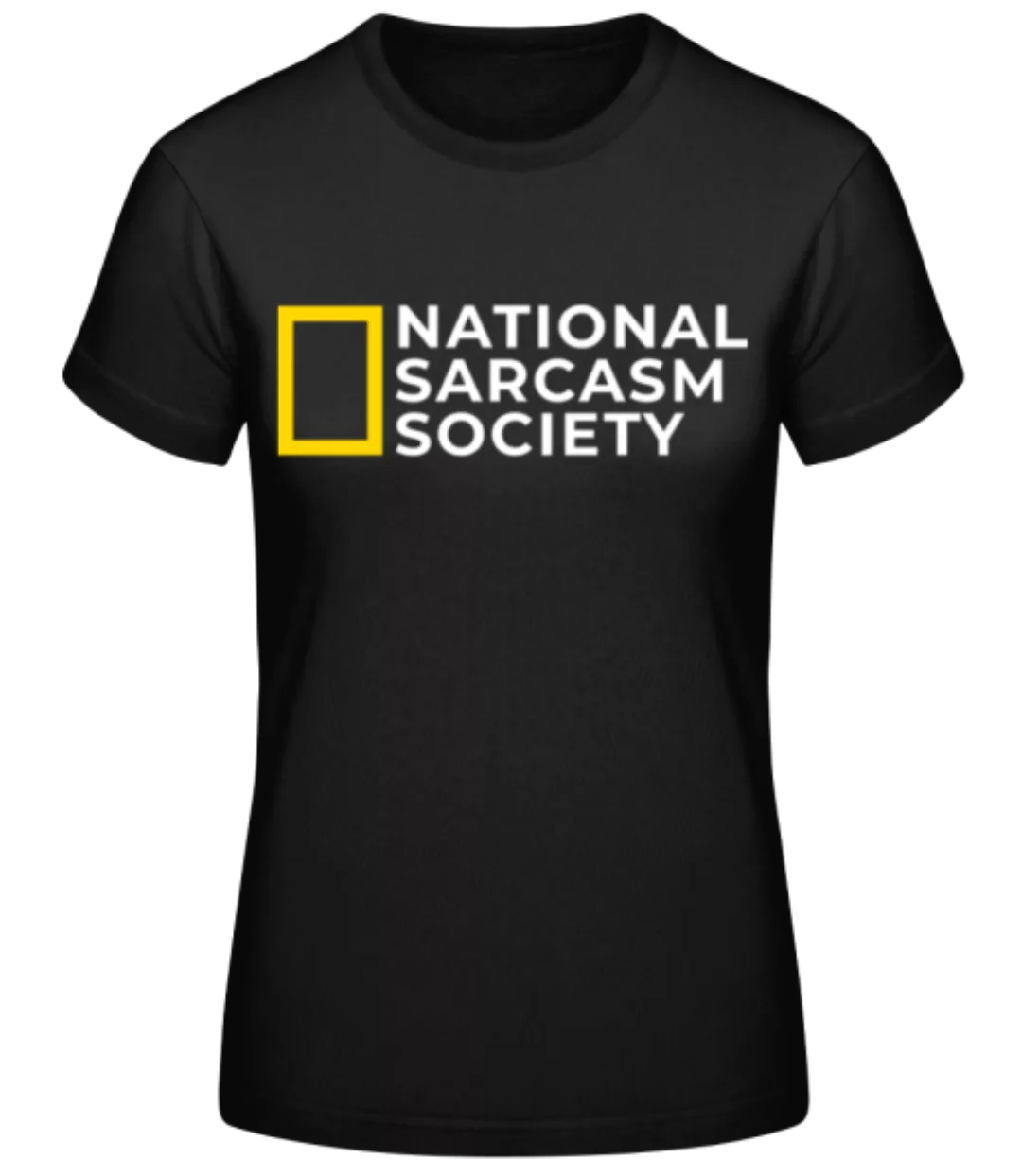 National Sarcasm Society · Frauen Basic T-Shirt günstig online kaufen