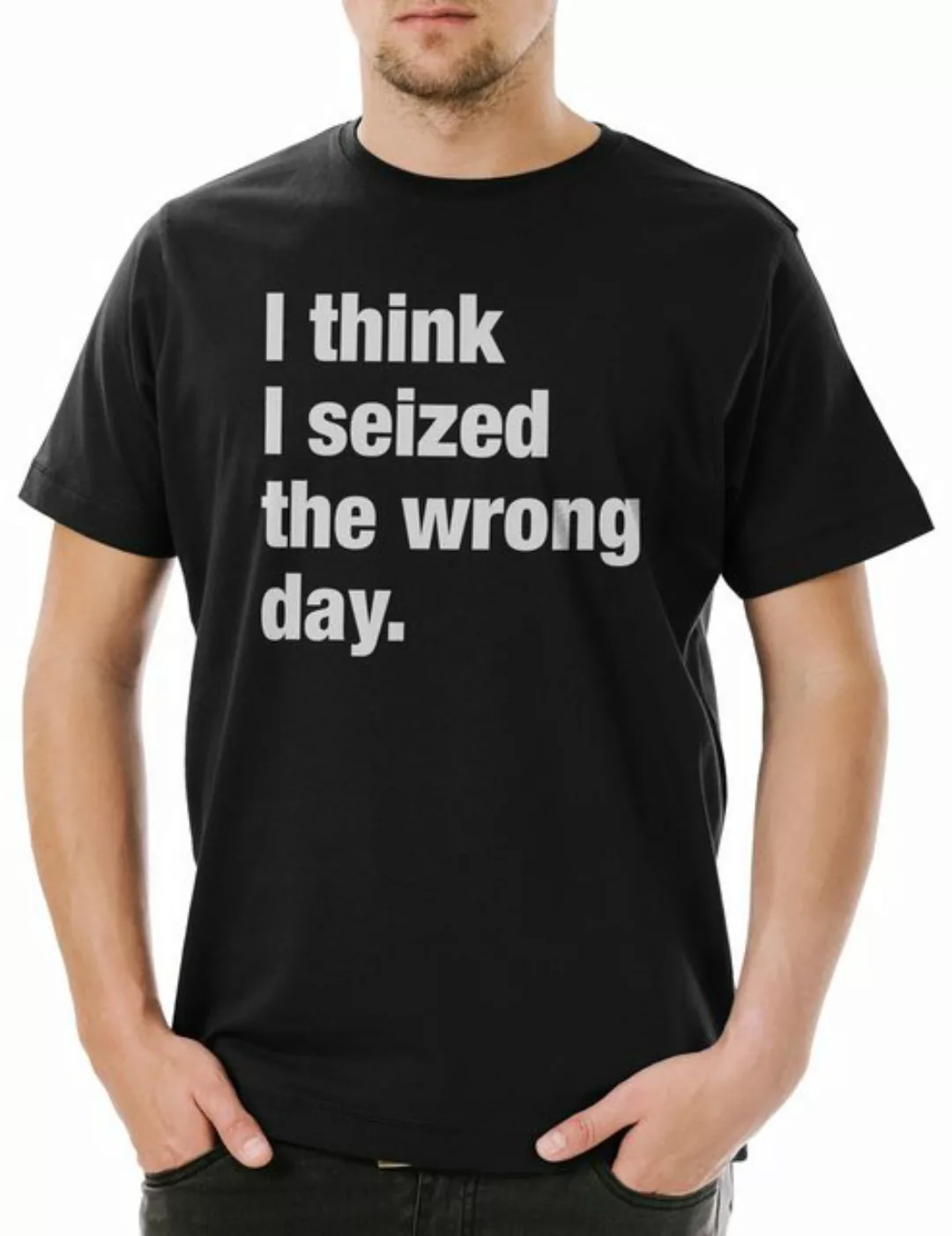 Urban Backwoods Print-Shirt I Think I Seized The Wrong Day Herren T-Shirt P günstig online kaufen