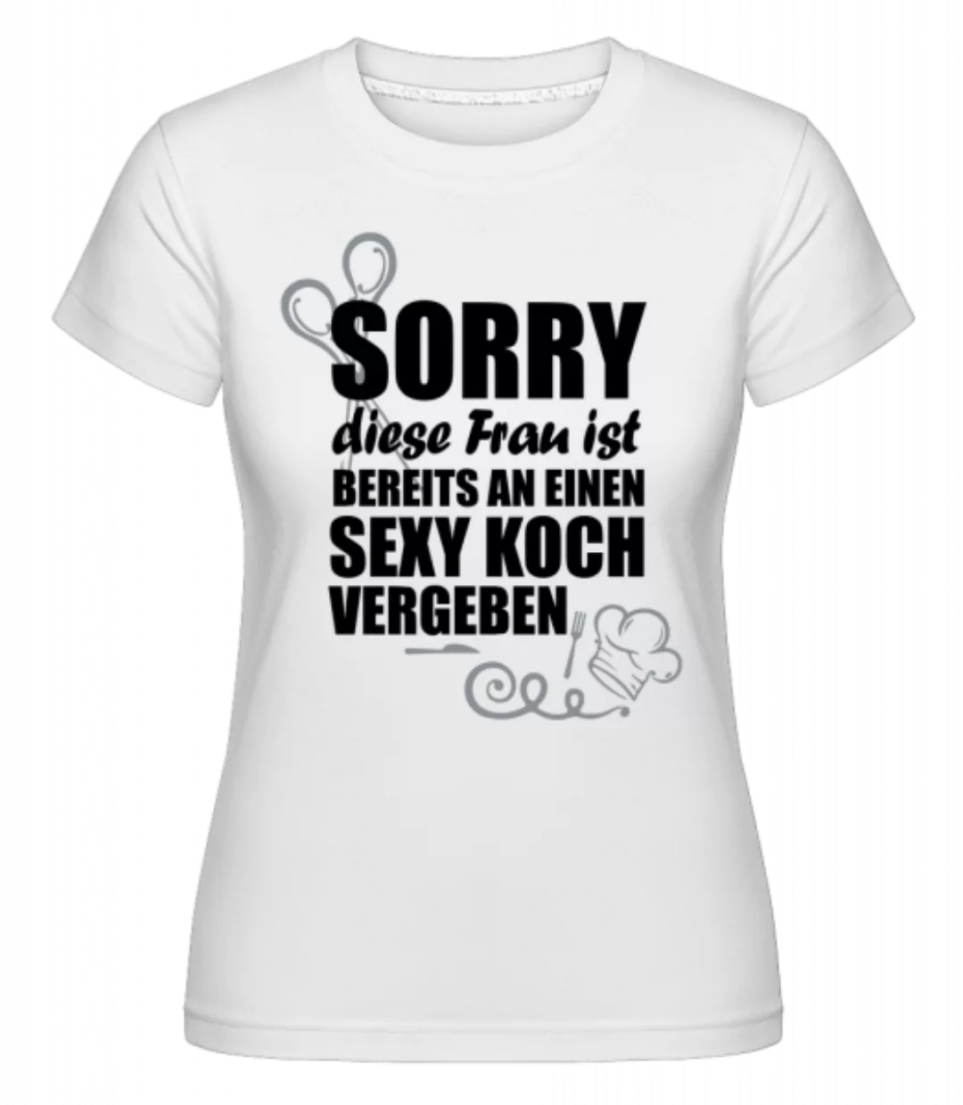 Super Sexy Koch · Shirtinator Frauen T-Shirt günstig online kaufen