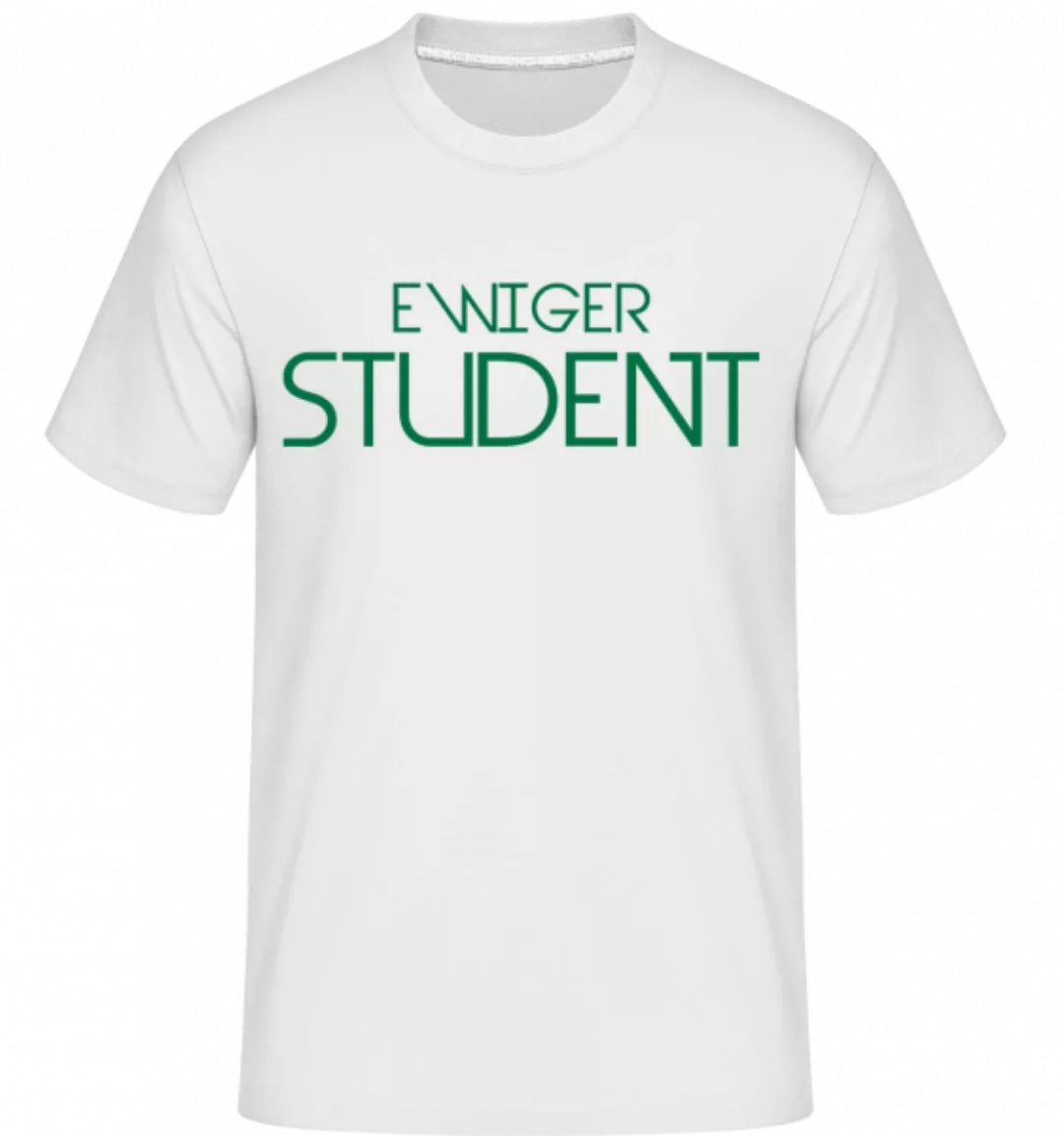 Ewiger Student · Shirtinator Männer T-Shirt günstig online kaufen