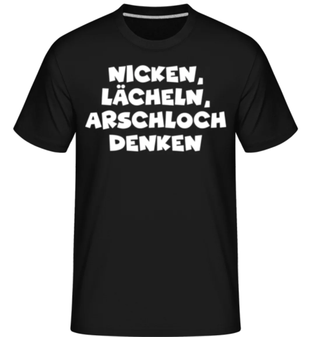 Nicken Lächeln Arschloch Denken · Shirtinator Männer T-Shirt günstig online kaufen