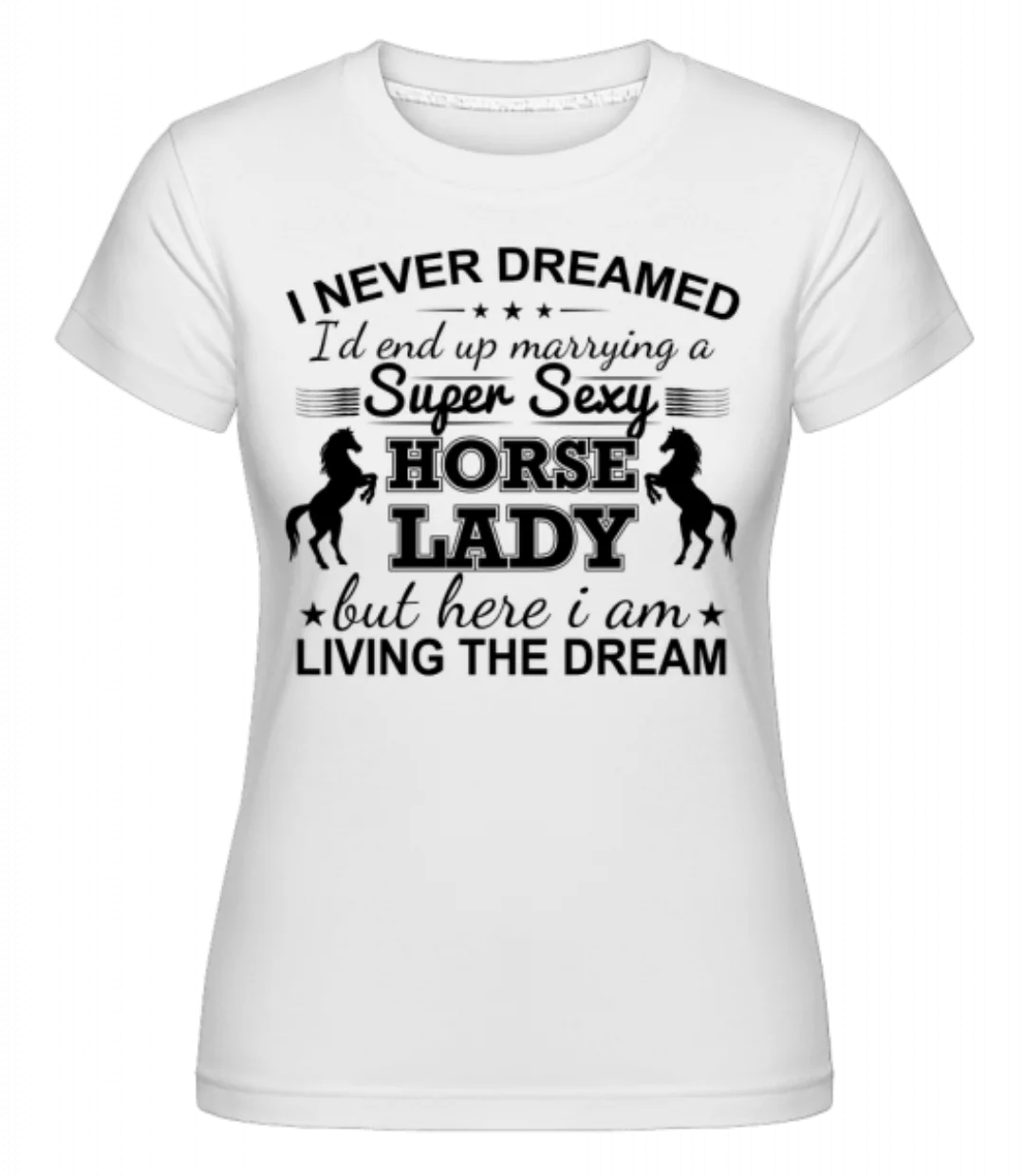 Sexy Horse Lady · Shirtinator Frauen T-Shirt günstig online kaufen