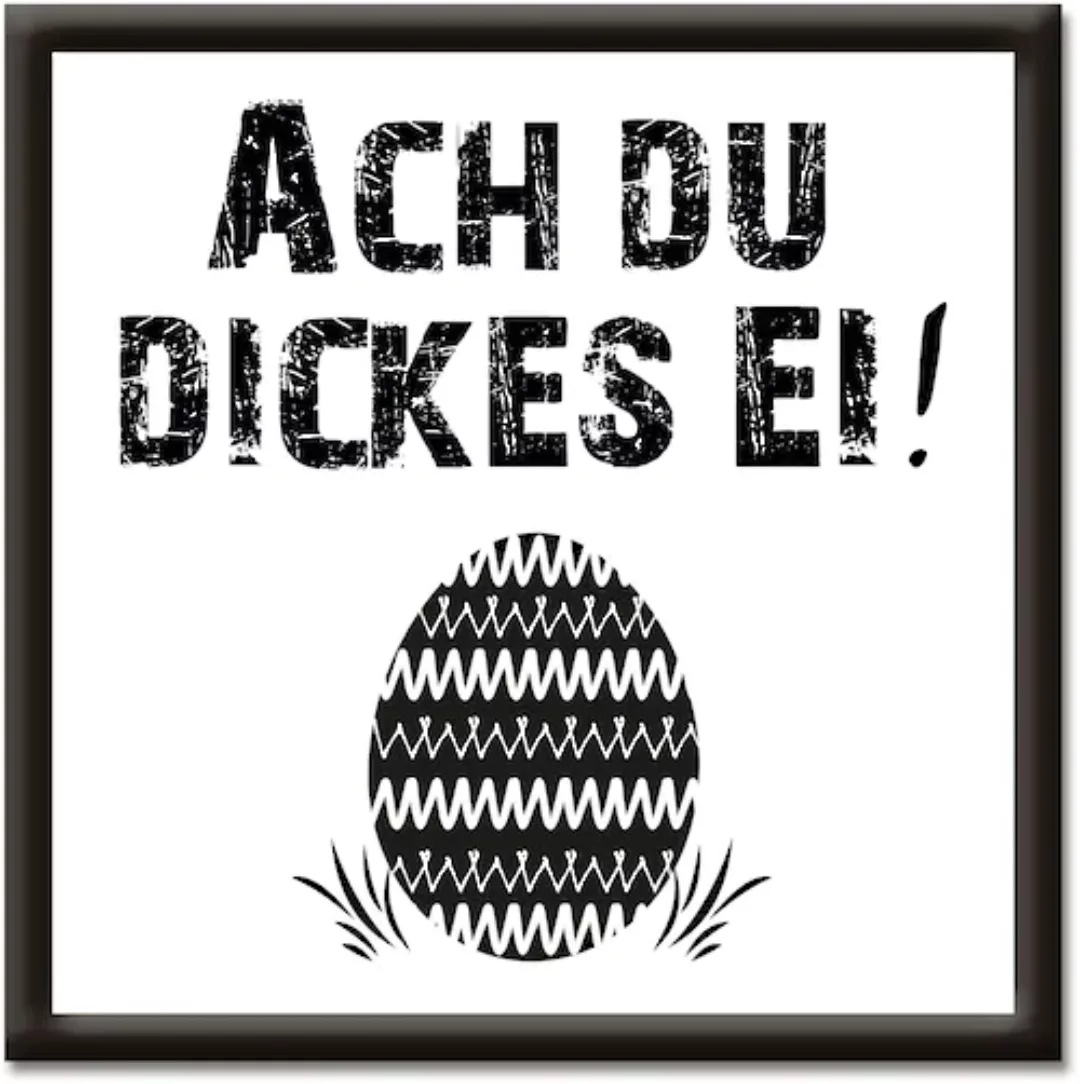 Artland Wandbild "Ach du dickes Ei", Sprüche & Texte, (1 St.) günstig online kaufen