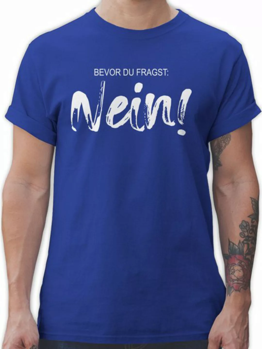 Shirtracer T-Shirt Bevor du fragst NEIN - Sarkasmus Ironie Spruch Geschenk günstig online kaufen