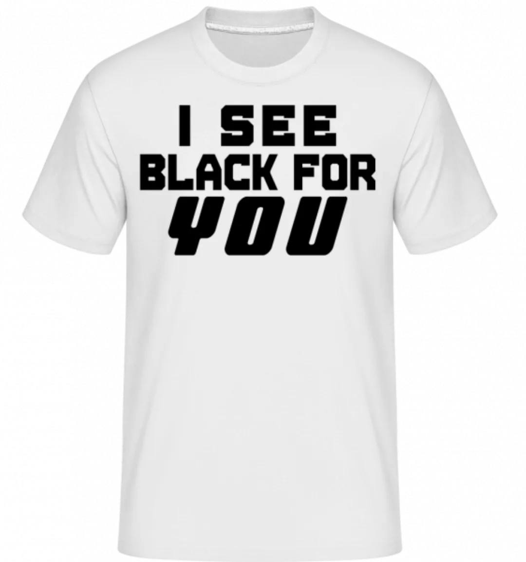 I See Black For You · Shirtinator Männer T-Shirt günstig online kaufen