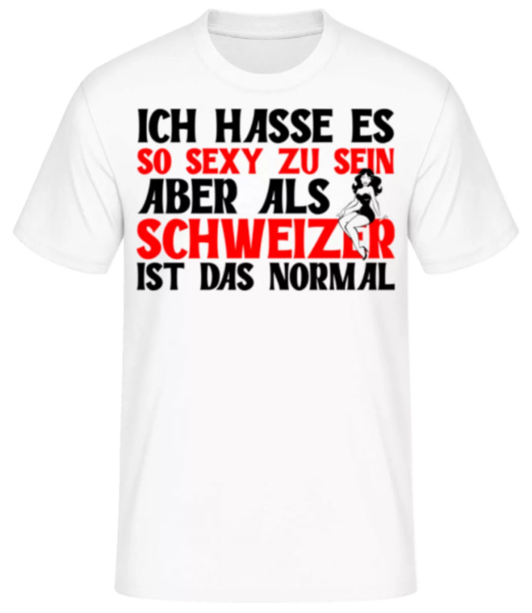 Sexy Als Schweizer Normal · Männer Basic T-Shirt günstig online kaufen