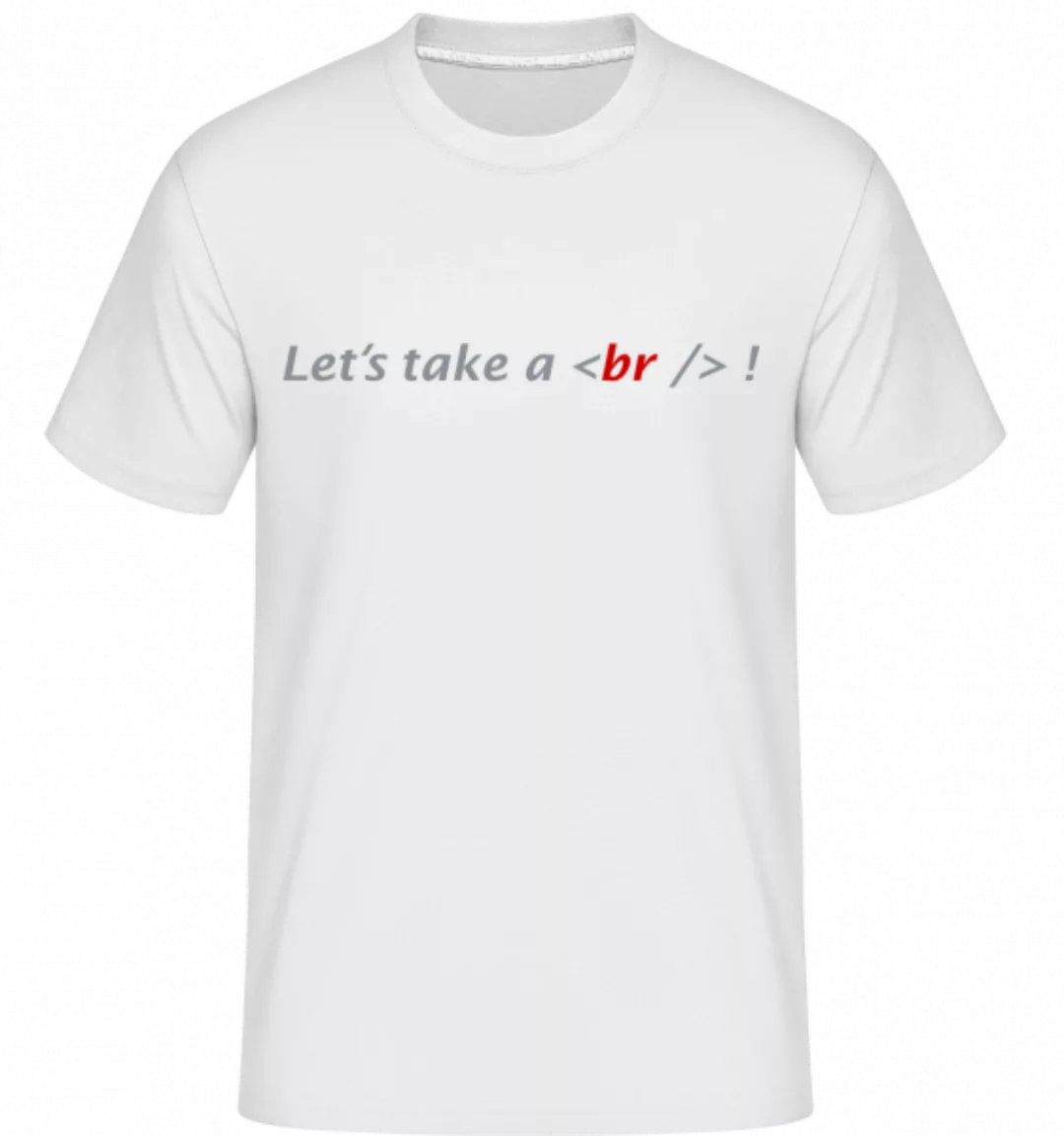 Let's Take A Break · Shirtinator Männer T-Shirt günstig online kaufen