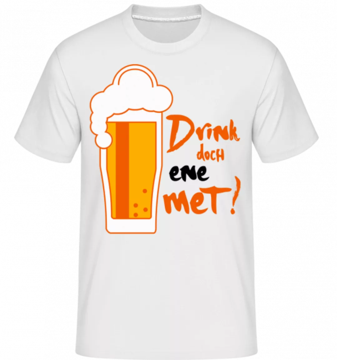 Drink Doch Ene Met · Shirtinator Männer T-Shirt günstig online kaufen