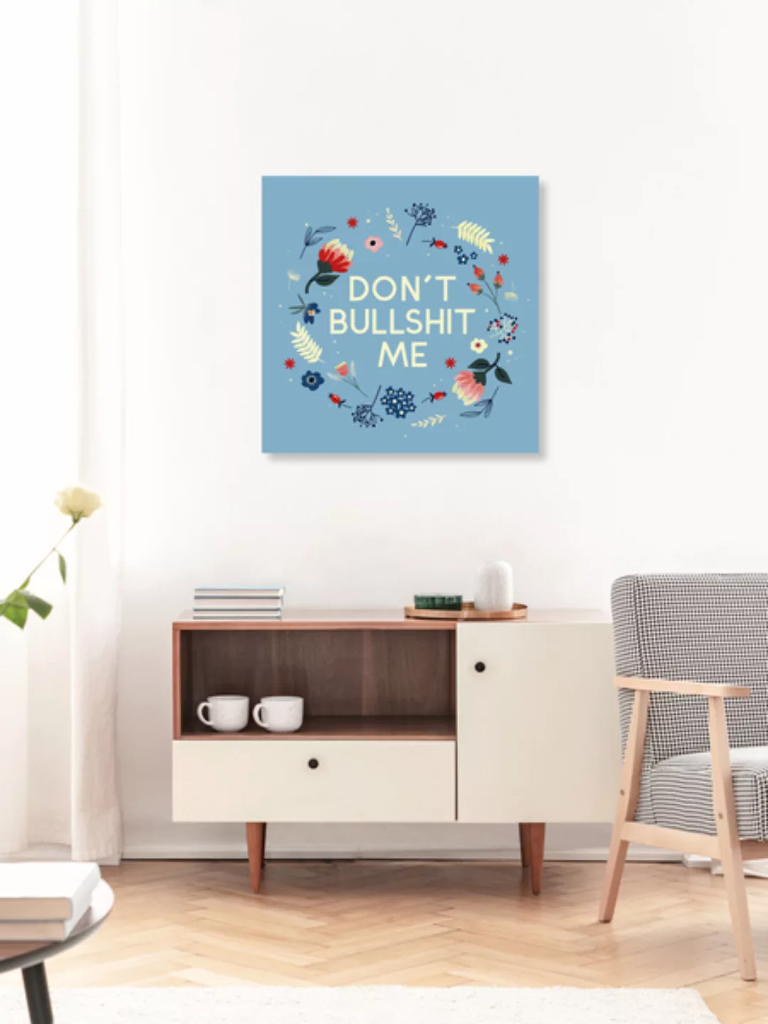 Poster / Leinwandbild - Don't Bullshit Me - Flowers And Type günstig online kaufen