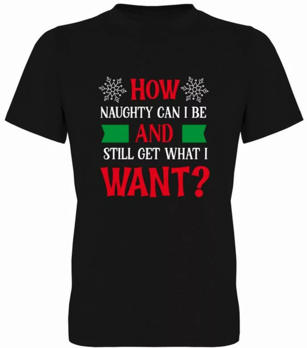 G-graphics T-Shirt How naughty can I be and still get what I want? Herren T günstig online kaufen