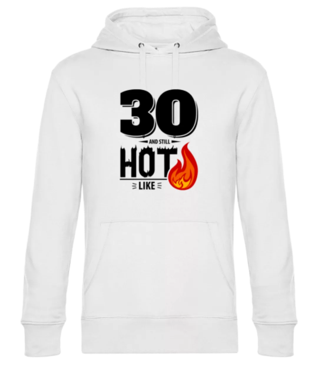 30 And Still Hot · Unisex Premium Hoodie günstig online kaufen