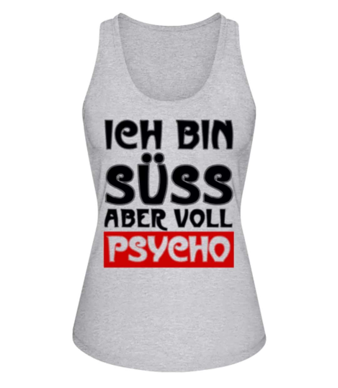 Ich Bin Süß Aber Voll Psycho · Frauen Bio Tank-Top Stanley Stella günstig online kaufen