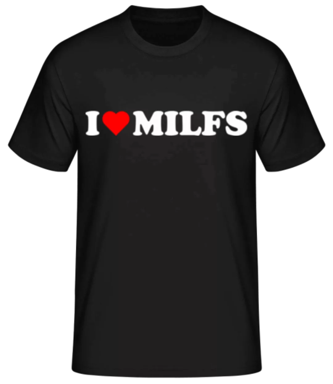 I Love Milfs · Männer Basic T-Shirt günstig online kaufen