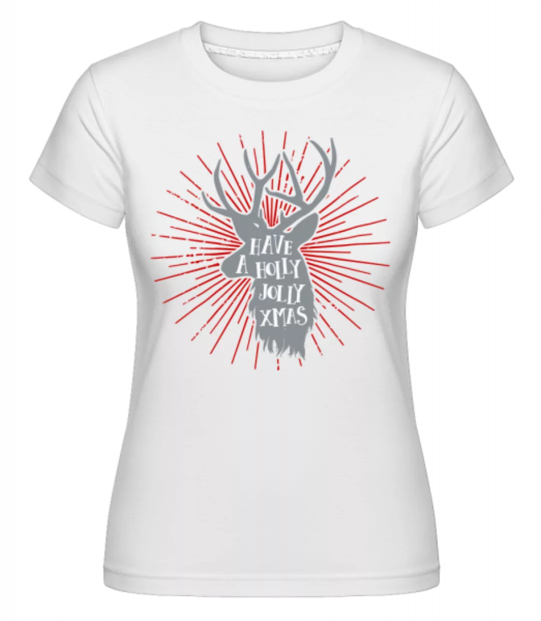 Have A Holly Jolly Xmas · Shirtinator Frauen T-Shirt günstig online kaufen