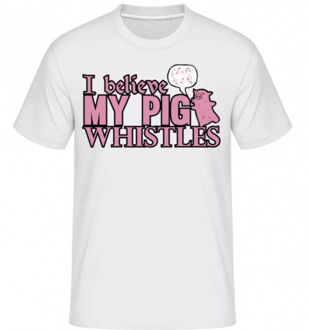 My Pig Whistles · Shirtinator Männer T-Shirt günstig online kaufen
