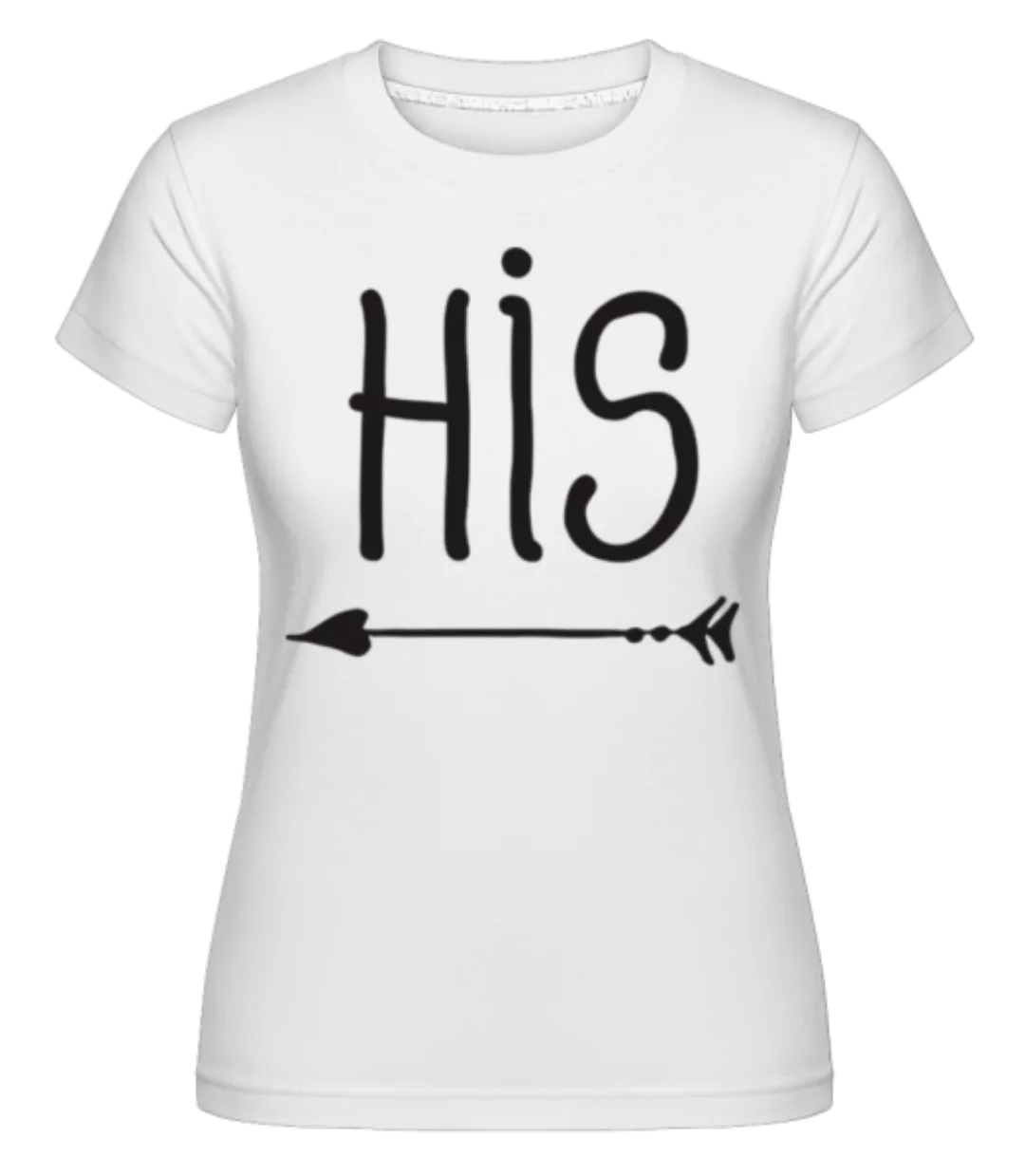 His · Shirtinator Frauen T-Shirt günstig online kaufen