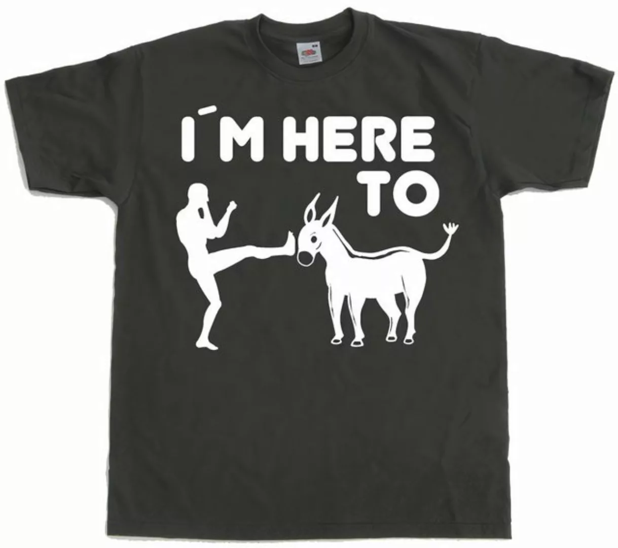 Hybris T-Shirt I'm Here To Kick Ass T-Shirt günstig online kaufen