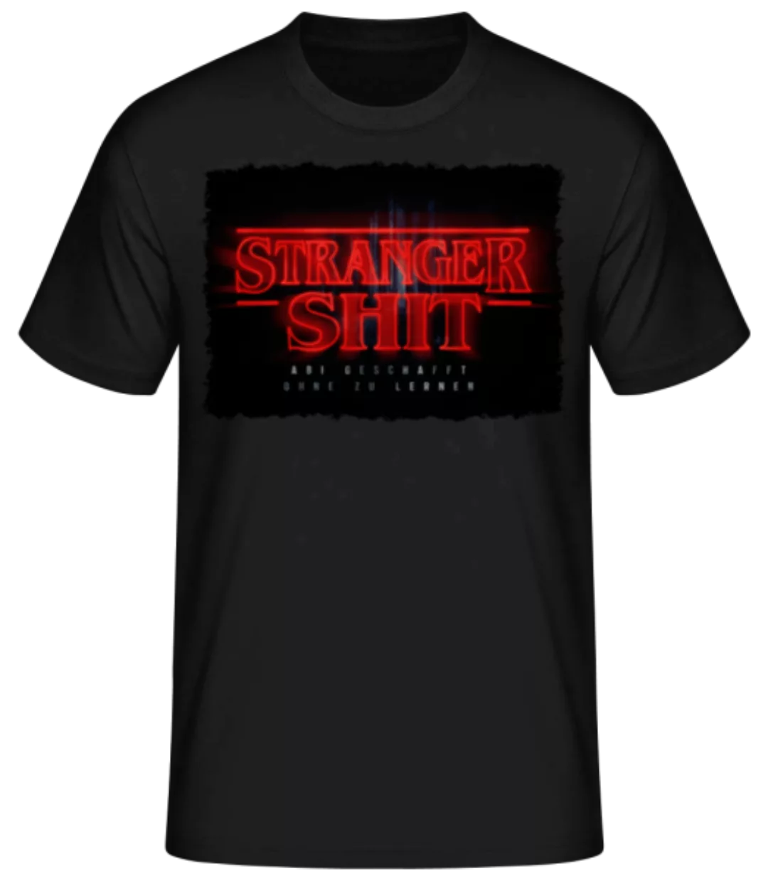 Stranger Shit Abi Geschafft Ohne Lernen · Männer Basic T-Shirt günstig online kaufen