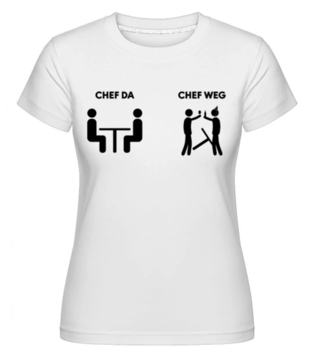Chef Da Chef Weg · Shirtinator Frauen T-Shirt günstig online kaufen
