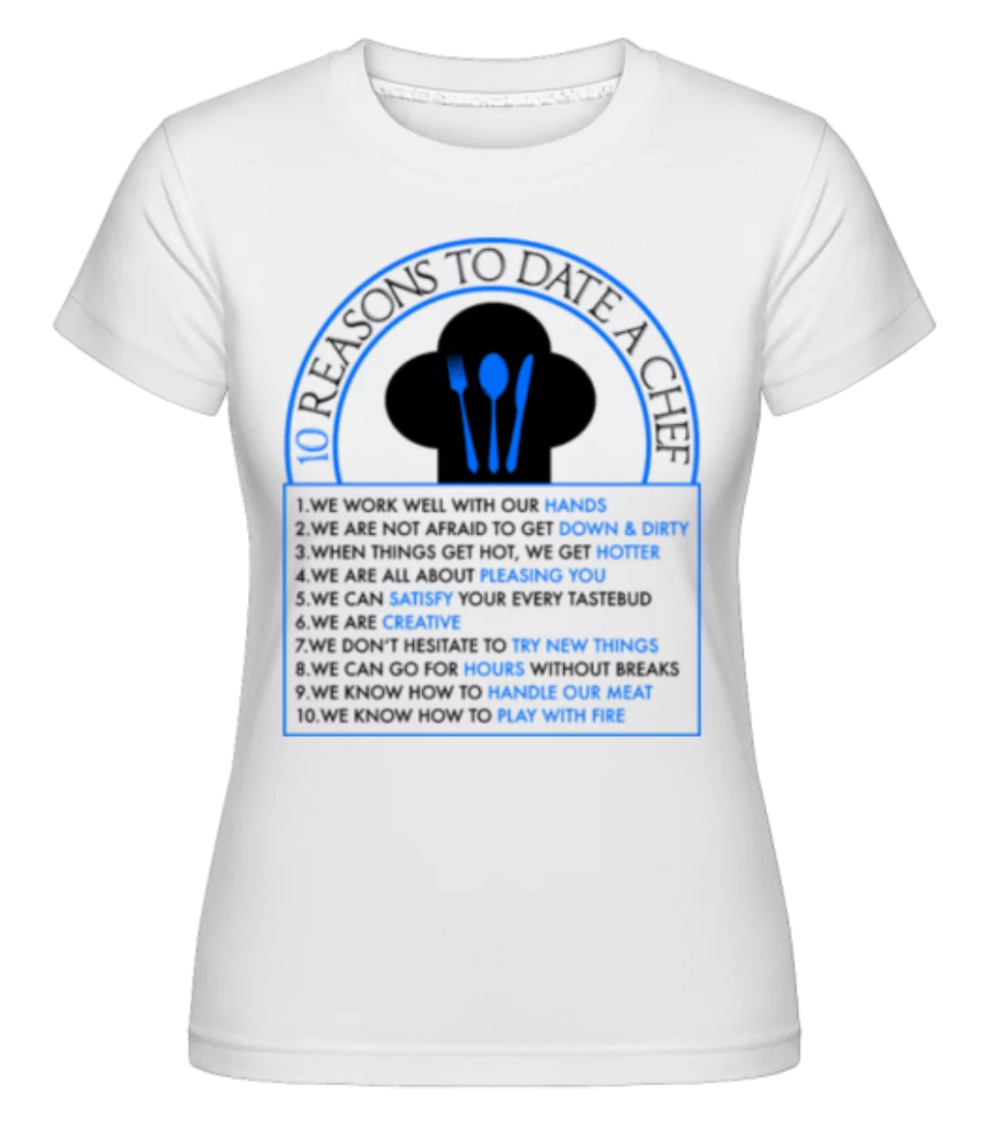 10 Reasons To Date A Chef · Shirtinator Frauen T-Shirt günstig online kaufen