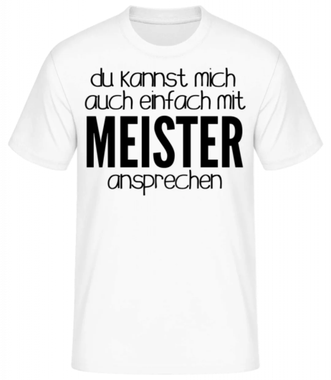 Sprich Mich Mit Meister An · Männer Basic T-Shirt günstig online kaufen
