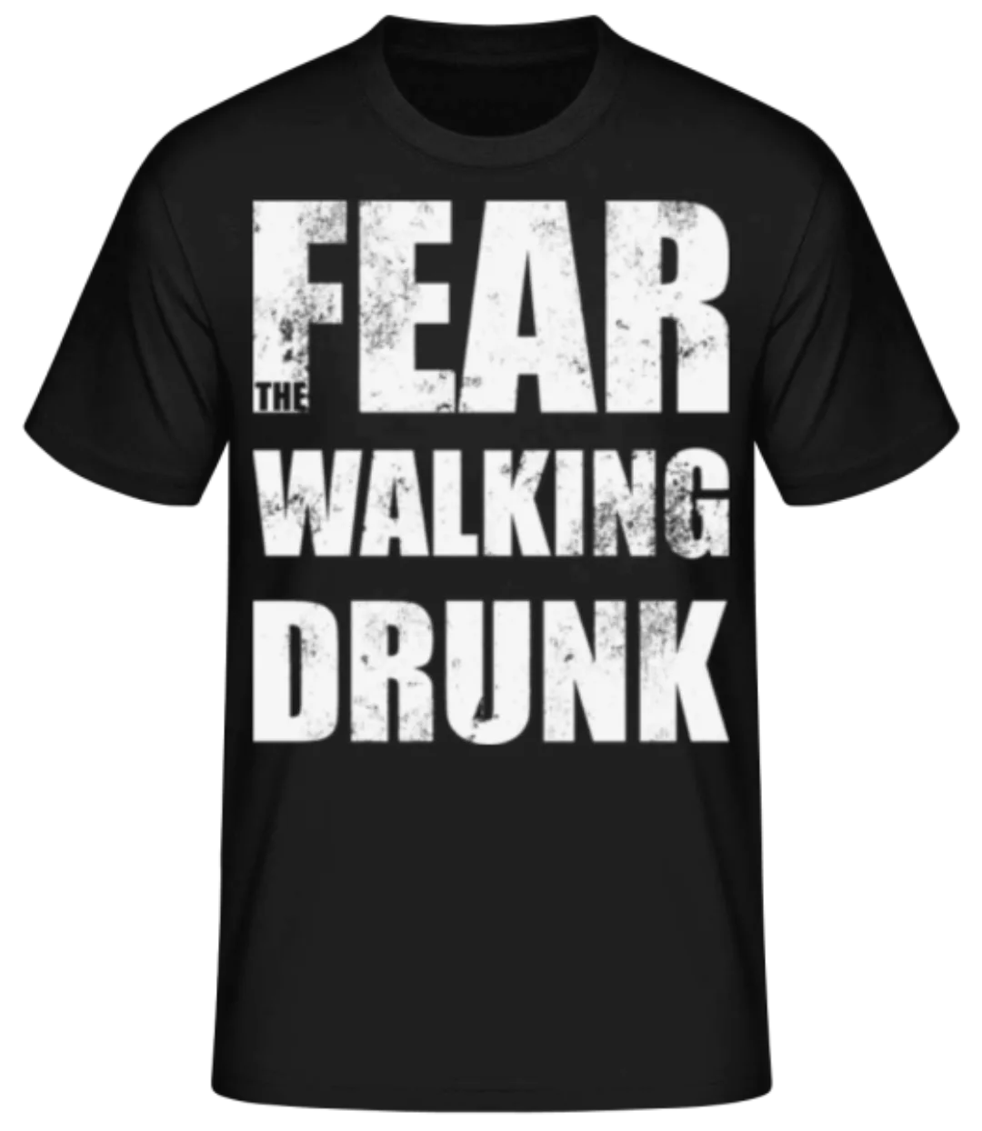 Fear Walking Drunk · Männer Basic T-Shirt günstig online kaufen