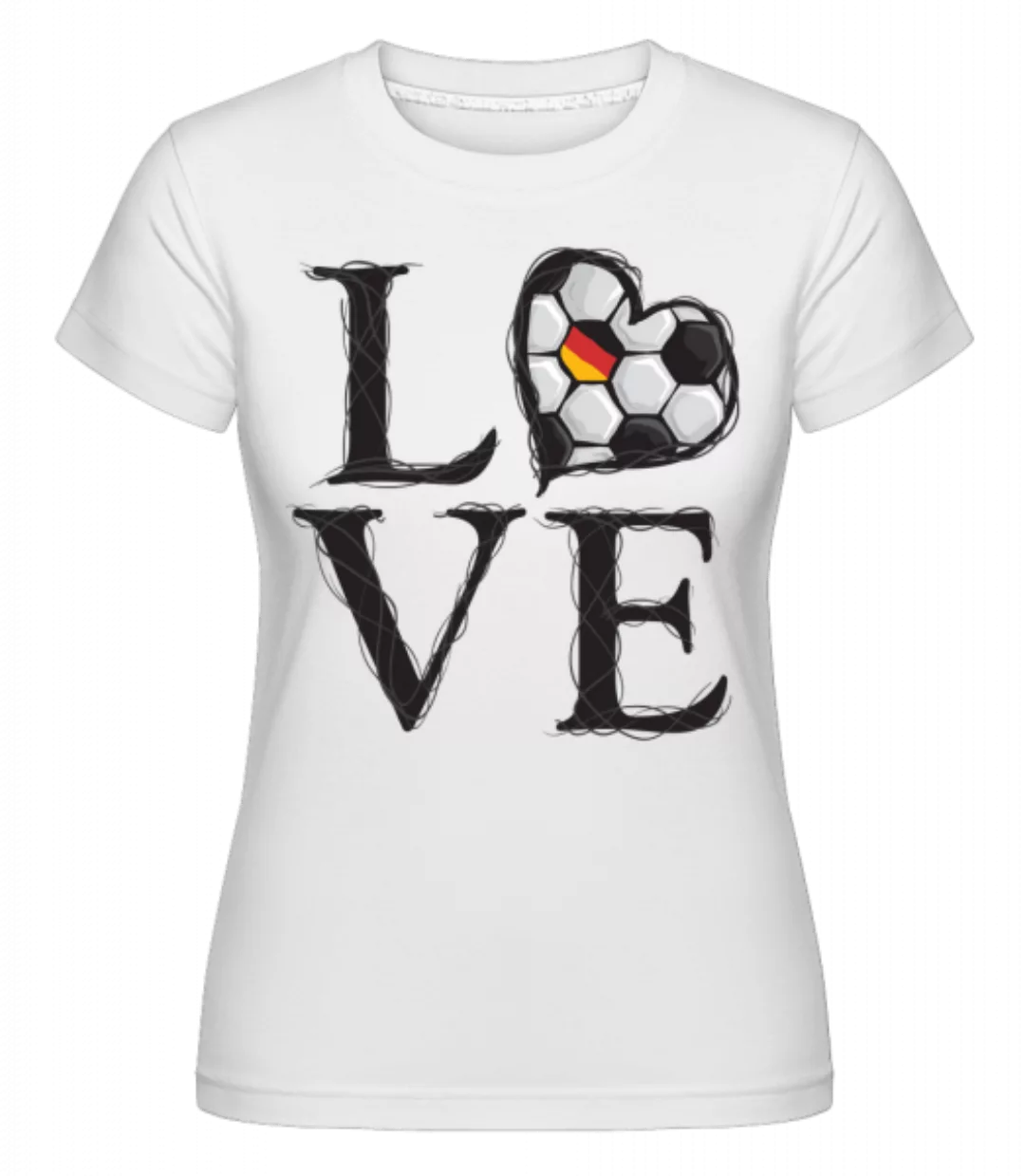 Fußball Liebe Deutschland · Shirtinator Frauen T-Shirt günstig online kaufen