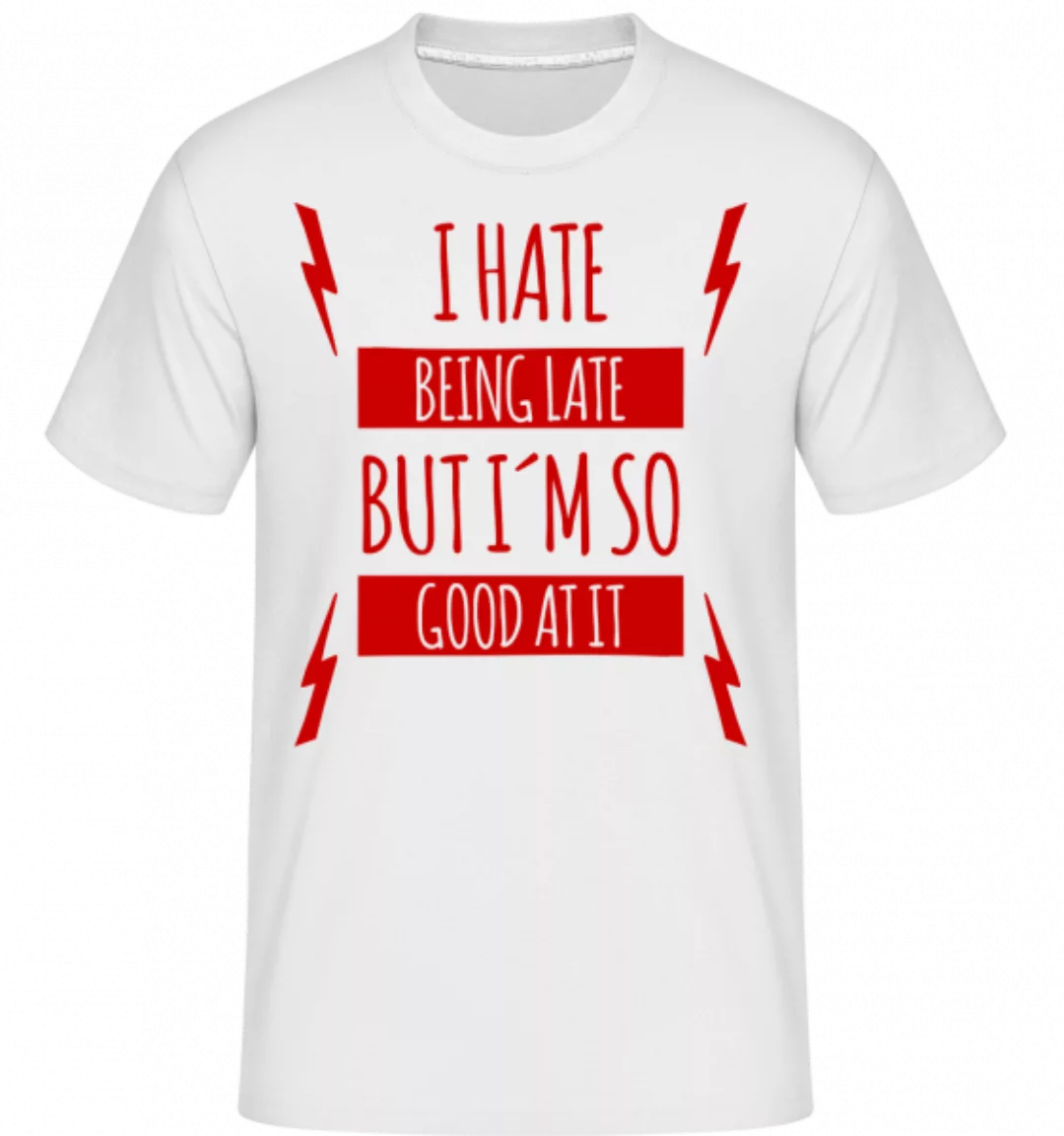 I Hate Being Late · Shirtinator Männer T-Shirt günstig online kaufen