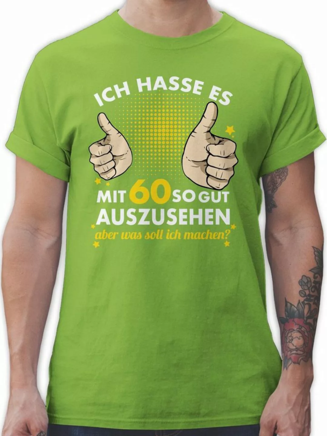 Shirtracer T-Shirt Ich hasse es mit sechzig so gut auszusehen 60. Geburtsta günstig online kaufen