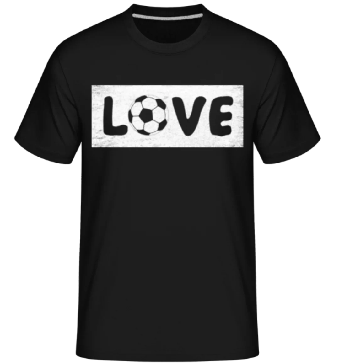 Love Fussball · Shirtinator Männer T-Shirt günstig online kaufen