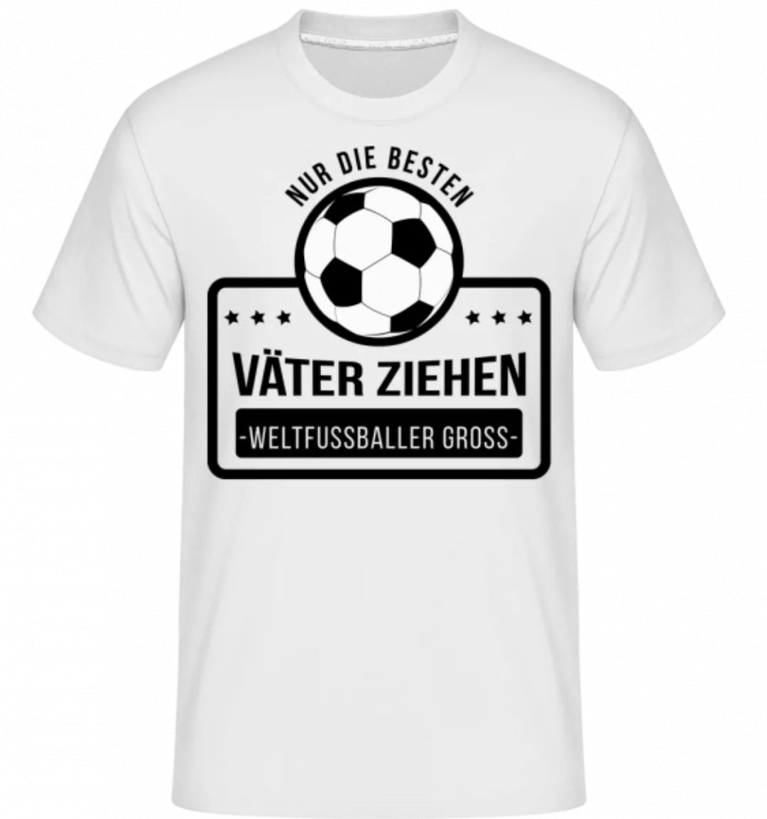 Väter Erziehen Weltfußballer · Shirtinator Männer T-Shirt günstig online kaufen