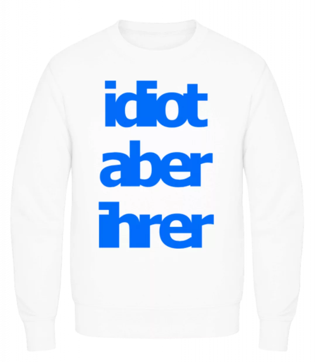 Idiot Aber Ihrer · Männer Pullover günstig online kaufen