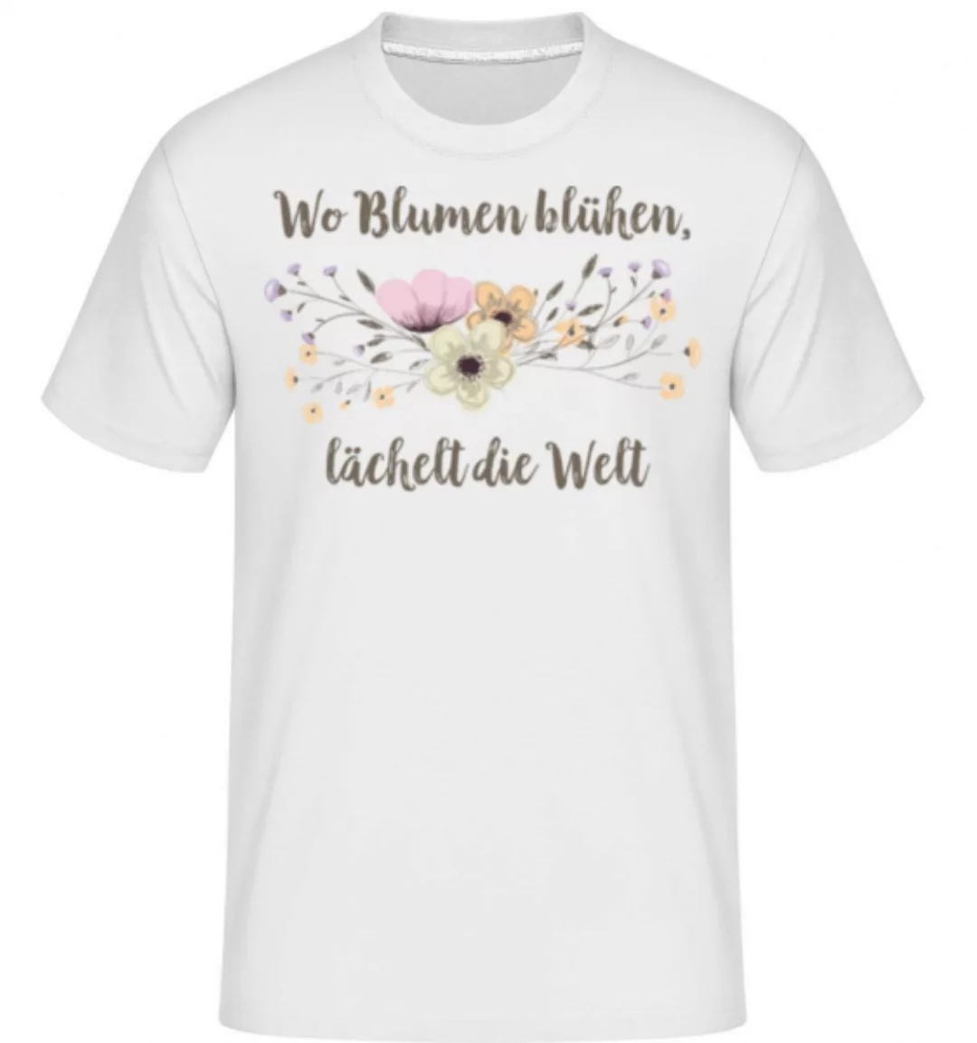Wo Blumen Blühen Lächelt Die Welt · Shirtinator Männer T-Shirt günstig online kaufen