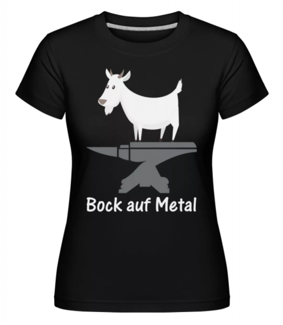 Bock Auf Metal · Shirtinator Frauen T-Shirt günstig online kaufen