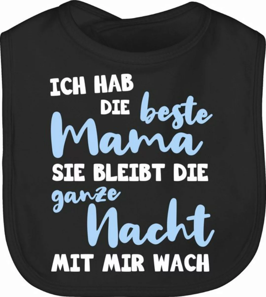 Shirtracer Lätzchen Ich hab die beste Mama - ganze Nacht wach, Mama günstig online kaufen