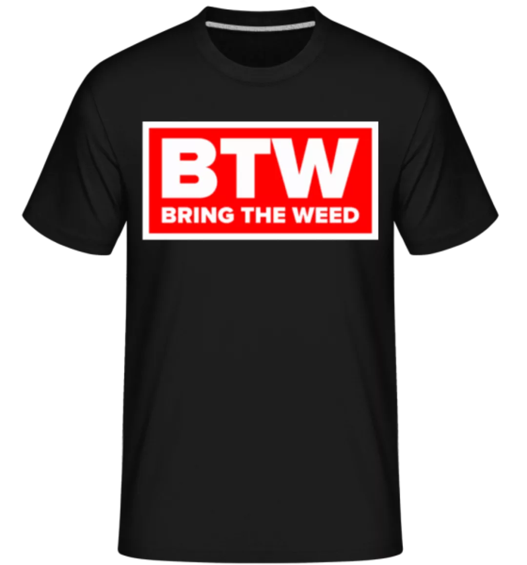 BTW Bring The Weed · Shirtinator Männer T-Shirt günstig online kaufen