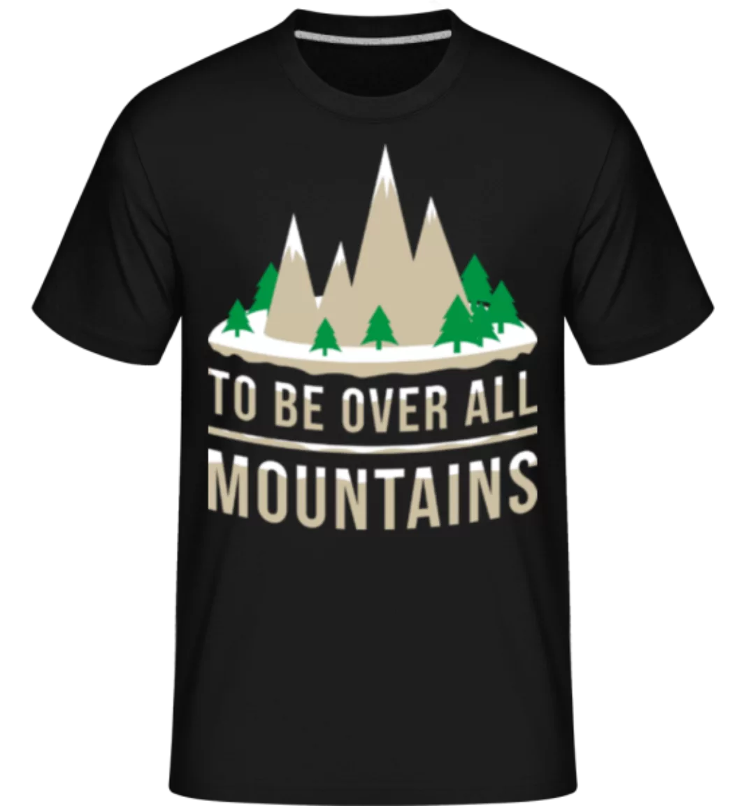 Over All Mountains · Shirtinator Männer T-Shirt günstig online kaufen