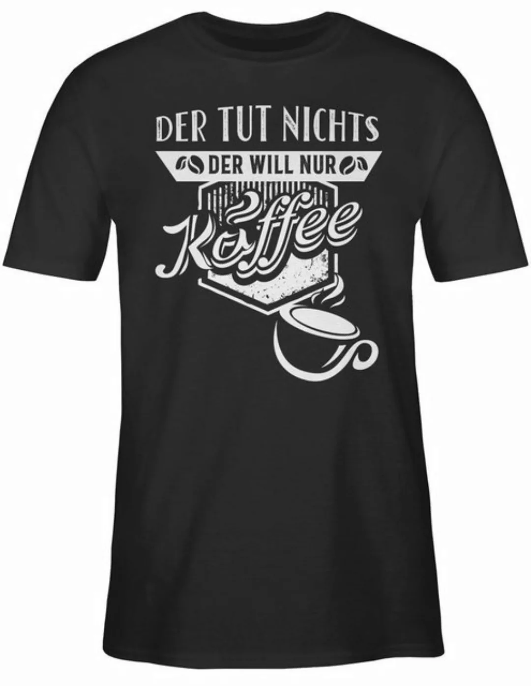 Shirtracer T-Shirt Der tut nichts Der will nur Kaffee Sprüche Statement mit günstig online kaufen