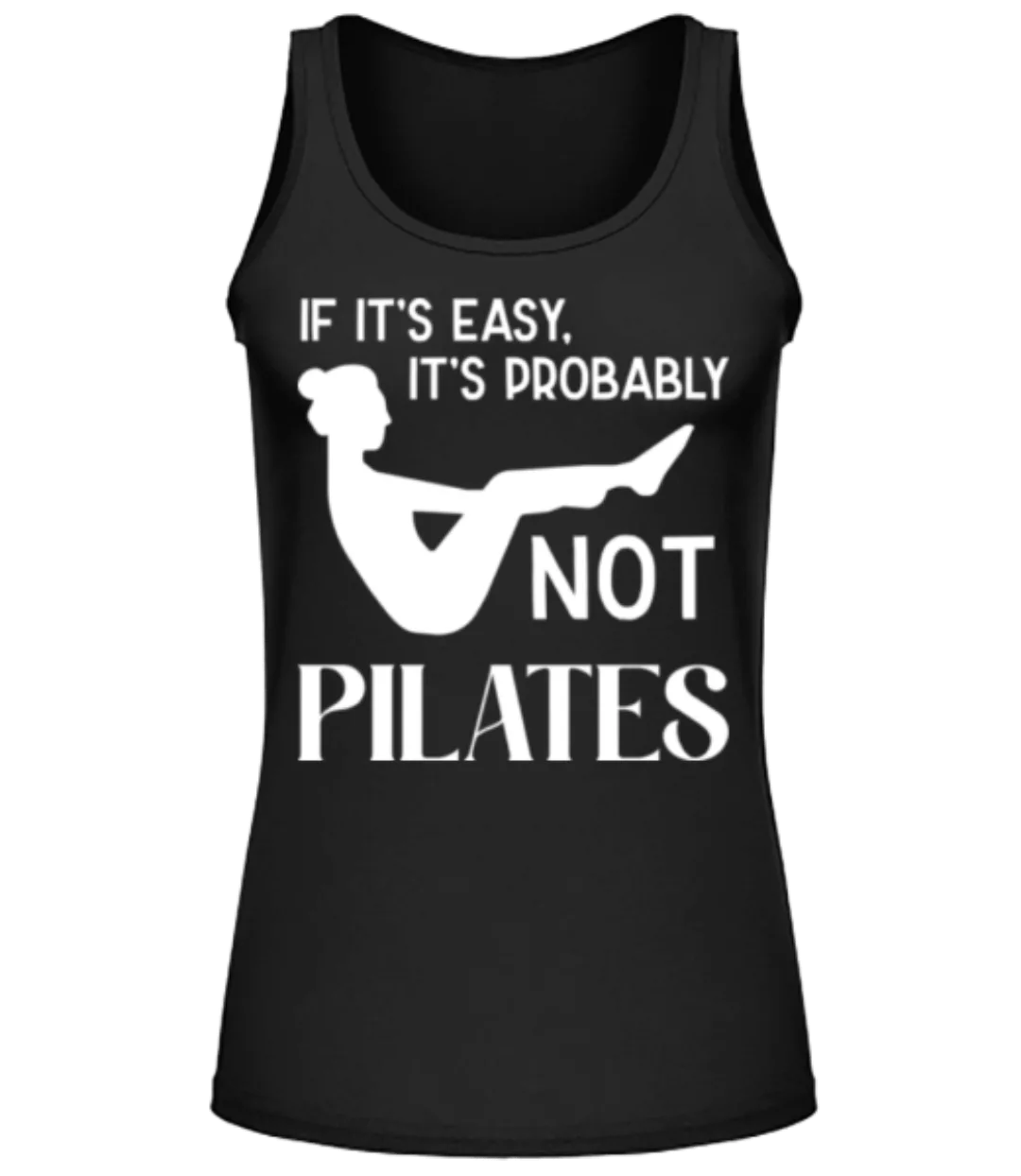 If It's Easy It's Not Pilates · Frauen Tank Top günstig online kaufen