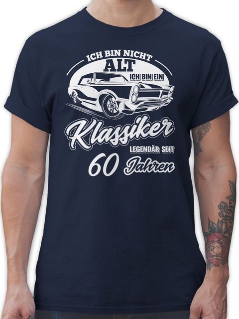 Shirtracer T-Shirt Ich bin nicht alt ich bin ein Klassiker Sechzig 60. Gebu günstig online kaufen