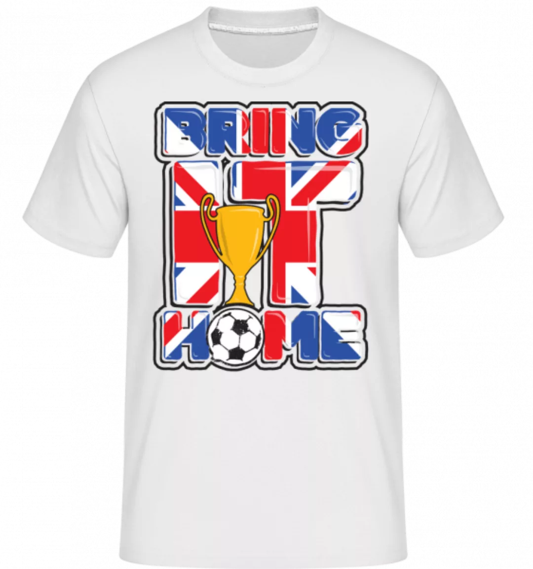 Fußball Britisch Bring It Home · Shirtinator Männer T-Shirt günstig online kaufen