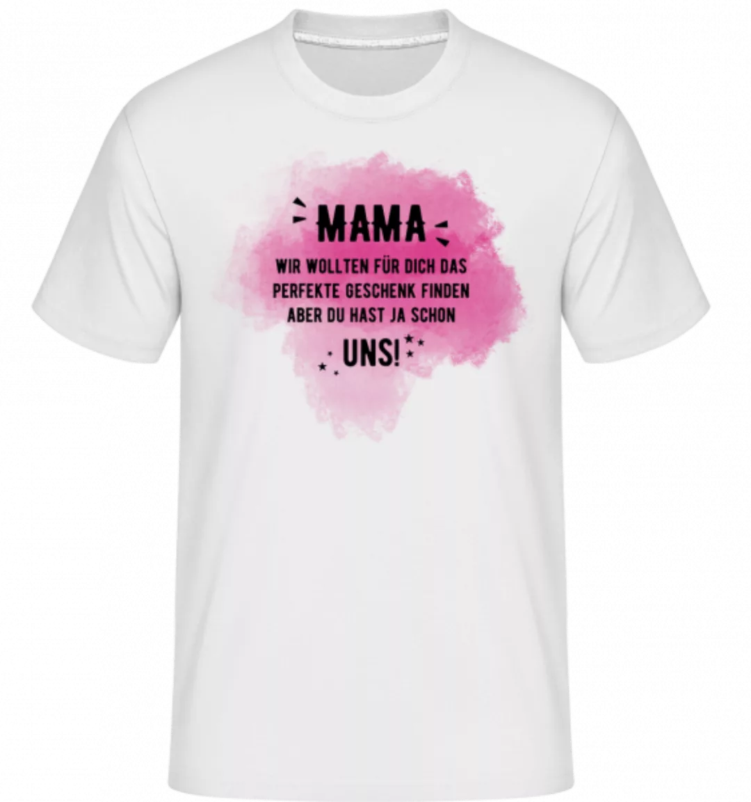 Mama Hast Ja Schon Uns · Shirtinator Männer T-Shirt günstig online kaufen